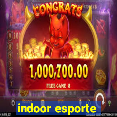 indoor esporte